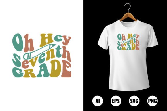 Oh Hey 7th Grade T-shirt Design