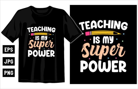 Teaching is My Superpower: Exploring the Versatility of T-Shirt Vector Designs